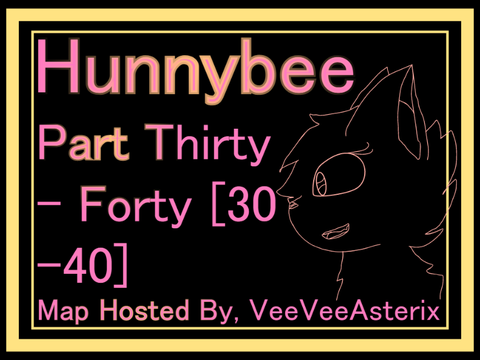 Hunnybee || Part Thirty - Forty [39-40]