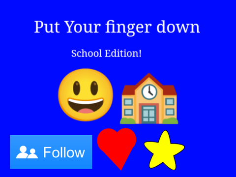 Put your finger down! School Edition