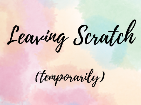 Will be inactive on Scratch <3