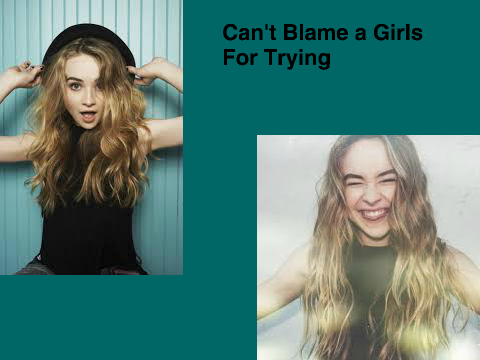 Can't Blame A Girl For Trying-Sabrina Carpenter 