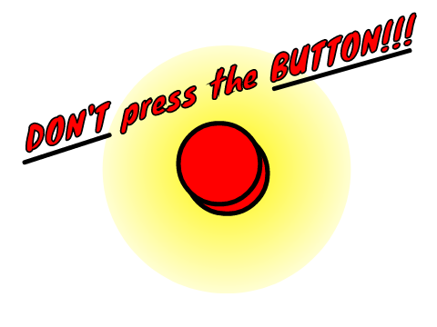 Don't Press the Button