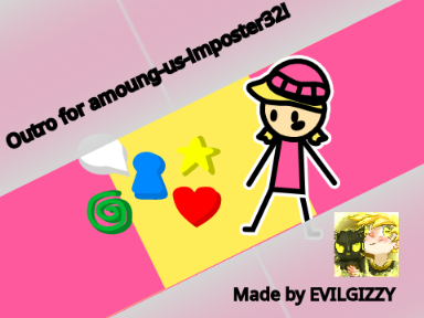 Outro for amoung-us-imposter32! (BEST?!?)