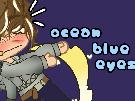 ocean blue eyes~ || gacha || meme