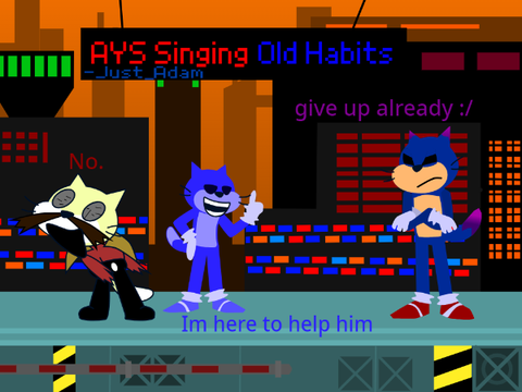 Add yourself/your oc singing Old Habits (0) 