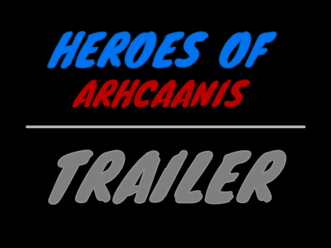Heroes of Arhcaanis Trailer