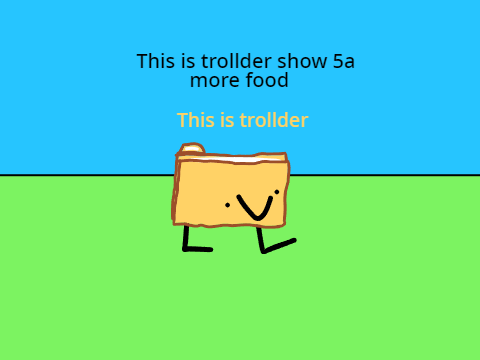 This is trollder show 5a: more food