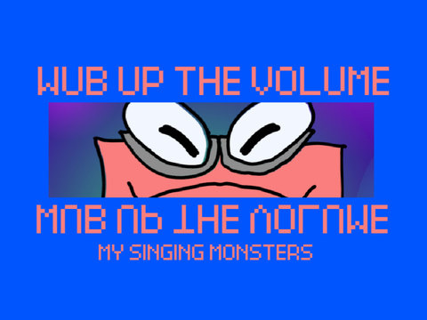 WUB UP THE VOLUME