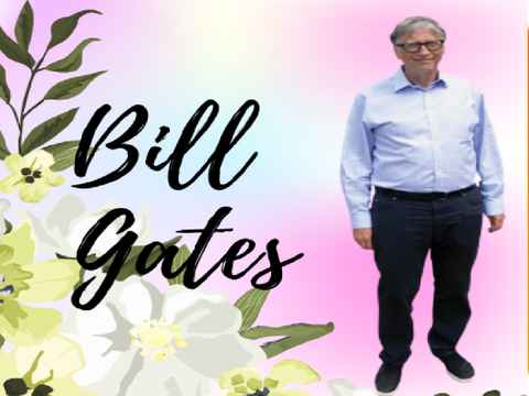 About Bill Gates~ Updated