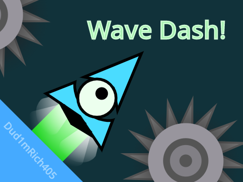 Wave Dash! (Mobile Friendly!)