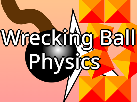 Wrecking Ball Physics
