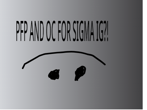 PFP AND OC FOR SIGMA IDEK