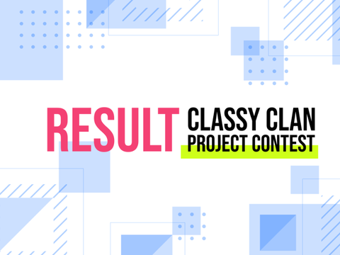 [Result]Classy Clan PROJECT CONTEST