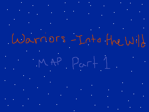 Warriors Into the Wild MAP - Part 1