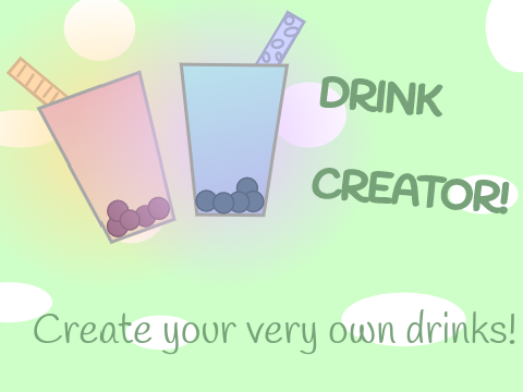 Drink Creator! || By: @LittleCatFromScratch ||