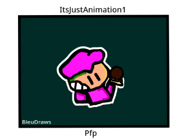 A Pfp For ItsJustAnimation1 That Loves Animating!