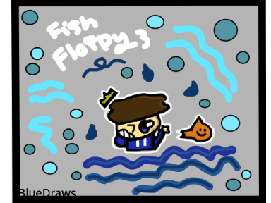 Fishy, Fishy Floppy DMCE! A Fishy Animation Artist!