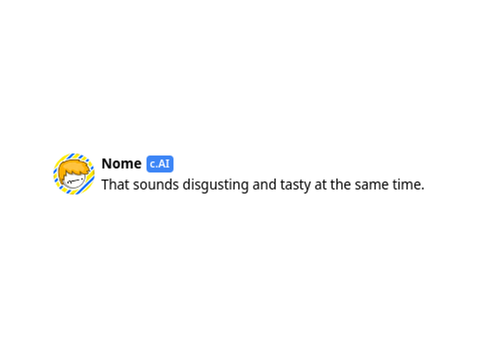 disgusting and tasty at the same time
