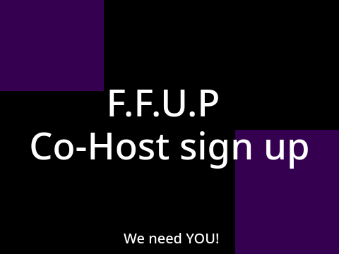 F.F.U.P Co-Host sign up remix