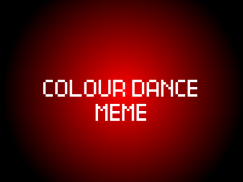 COLOUR DANCE X3 | MEME TEMPLATE