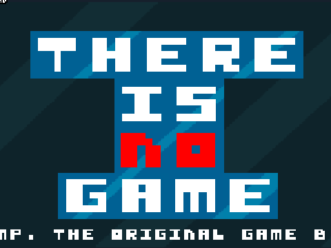 THERE IS NO GAME! 
