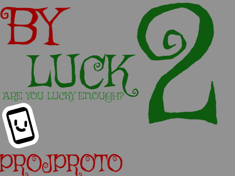 By Luck 2 [MOBILE]