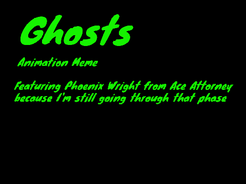 Ghosts [Meme] [Contest Entry] [Ace Attorney, Duh]