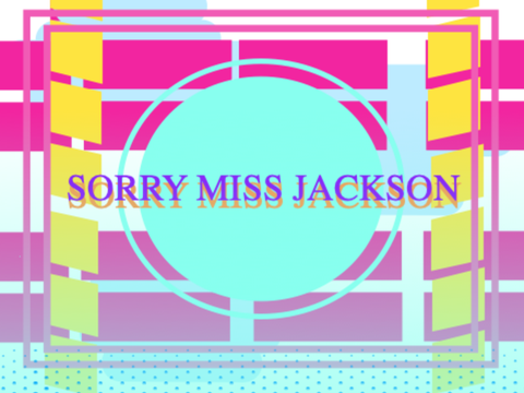   ░  sorry miss Jackson ░    filllllerrrr 