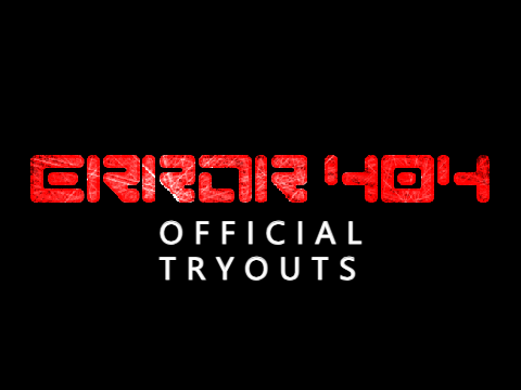 Error 404 Official Tryouts
