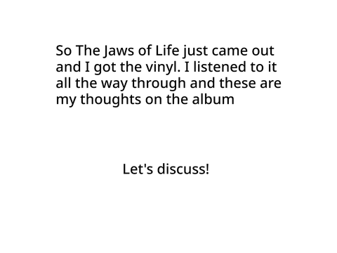Jaws of Life is out! Let's discuss!