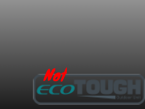 not eco tough
