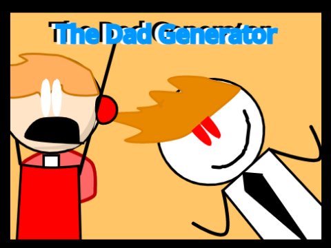The Dad Generator #all#animations#art#music