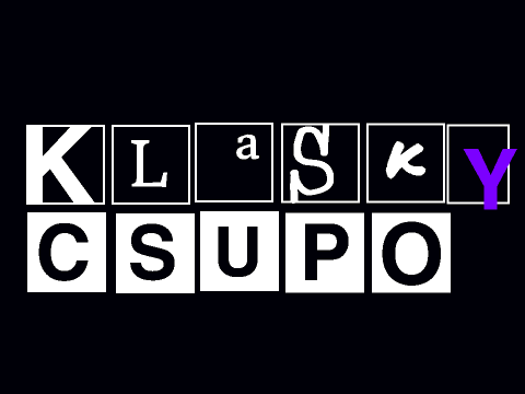 THE NEW KLASKY CSUPO (Better)
