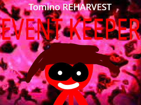 Tomino REHARVEST EVENT KEEPER (Baller Boss Fight found)