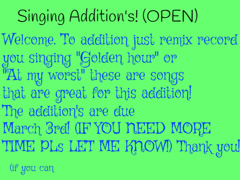 Singing Addition's! (OPEN)