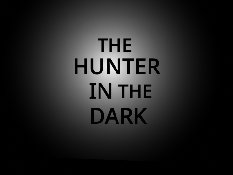 •∆The Hunter In The Dark∆• (RTS test)