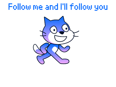 Follow me and I'll follow you!!