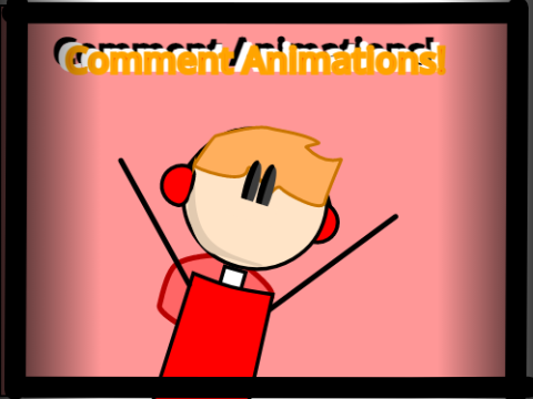 Comment Animations! 