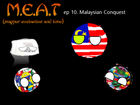 M.E.A.T Episode.10 Malaysia Conquest