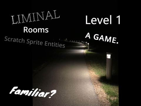 Liminalrooms: Level 1 Scratch Sprite Entities