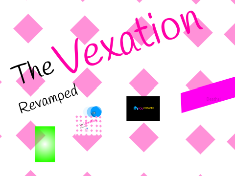 The Vexation: Revamped