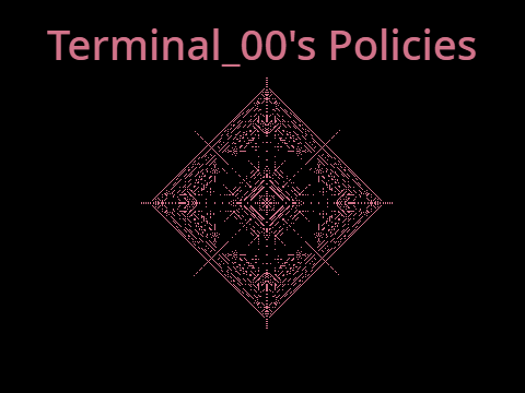 Terminal_00's Policies