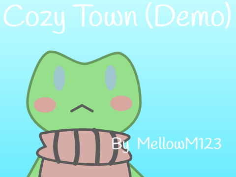 Cozy Town || DEMO || (V1) unfinished