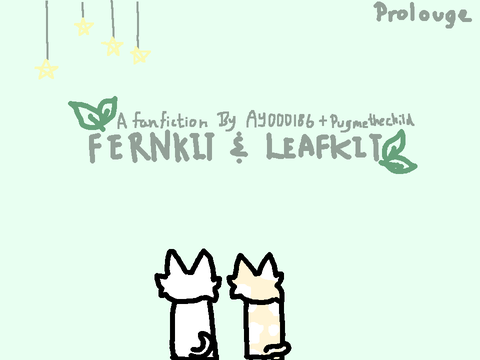 Fernkit & Leafkit -- Prolouge