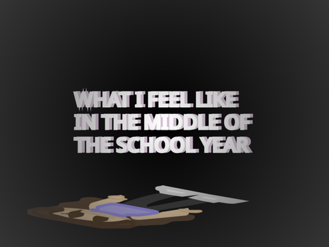 what i feel like in the middle of the school year :P