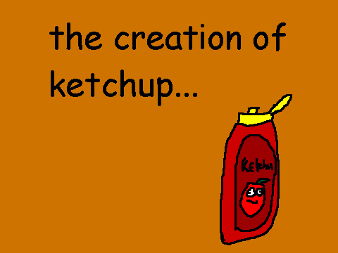 CREATION OF KETCHUP