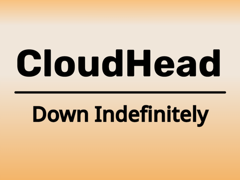 CloudHead: Down Indefinitely