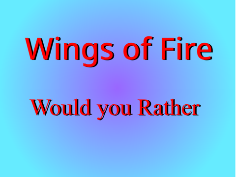 WoF Would you Rather