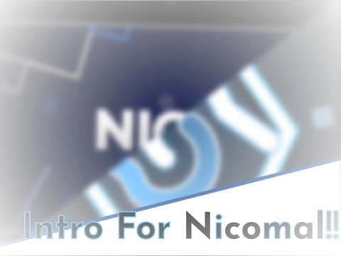 [ なんか1st ] -Entry- Intro For Nico!!