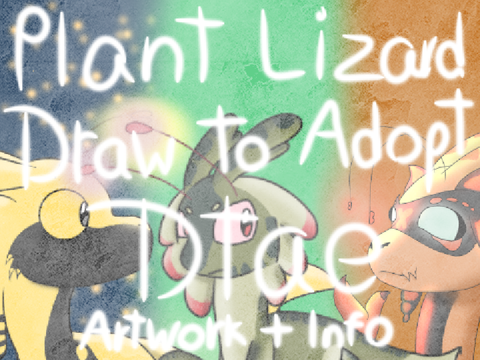 Plant Lizard | Draw to Adopt Entry [Dtae] | Artowrk + Info
