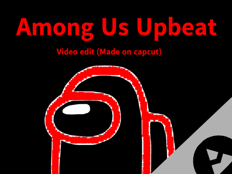 Among us (Upbeat edit)